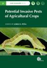 Potential Invasive Pests of Agricultural Crops (Cabi Invasives #3) By Jorge E. Peña (Editor) Cover Image