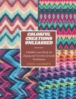 Colorful Creations Unleashed: A Bobbin Lace Book for Zigzag and Torchon Ground Techniques By Stacey X. Schwartz Cover Image