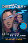 Star Trek: Discovery: Somewhere to Belong (Star Trek: Discovery  #9) By Dayton Ward Cover Image