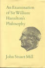 An Examination of Sir William Hamilton's Philosophy: Volume IX (Collected Works of John Stuart Mill) Cover Image