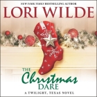 The Christmas Dare Lib/E: A Twilight, Texas Novel By Lori Wilde, Lisa Zimmerman (Read by) Cover Image