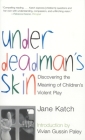 Under Deadman's Skin: Discovering the Meaning of Children's Violent Play Cover Image