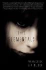 The Elementals: A Novel By Francesca Lia Block Cover Image