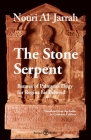 The Stone Serpent: Barates of Palmyra’s Elegy for Regina his Beloved By Nouri al-Jarrah, Catherine Cobham, PhD (Translated by) Cover Image