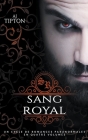 Sang Royal: Un Cycle de Romances Paranormales en Quatre Volumes By Aj Tipton Cover Image