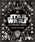 Star Wars: La historia visual, Nueva edicion Cover Image
