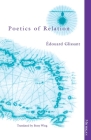 Poetics of Relation By Edouard Glissant, Betsy Wing (Translated by) Cover Image