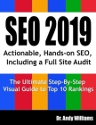 Seo 2019: Actionable, Hands-on SEO, Including a Full Site Audit (Webmaster #1) By Andy Williams Cover Image
