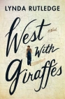 West with Giraffes By Lynda Rutledge Cover Image