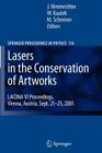 Lasers in the Conservation of Artworks: Lacona VI Proceedings, Vienna, Austria, Sept. 21--25, 2005 (Springer Proceedings in Physics #116) By Johann Nimmrichter (Editor), Wolfgang Kautek (Editor), Manfred Schreiner (Editor) Cover Image