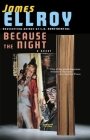 Because the Night (Detective Sergeant Lloyd Hopkins Series #2) By James Ellroy Cover Image