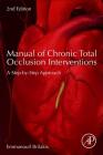 Manual of Chronic Total Occlusion Interventions: A Step-By-Step Approach Cover Image