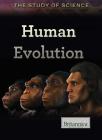 Human Evolution (Study of Science) By Rusty Huddle (Editor) Cover Image