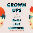 Grown Ups By Emma Jane Unsworth, Chloe Massey (Read by) Cover Image