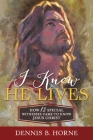I Know He Lives: How 13 Special Witnesses Came to Know Jesus Christ Cover Image