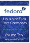 Fedora Linux Man Files: User Commands Volume 10 By Gareth Morgan Thomas Cover Image
