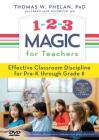 1-2-3 Magic for Teachers: Effective Classroom Discipline Pre-K through Grade 8 By Thomas Phelan, Sarah Jane Schonour Cover Image