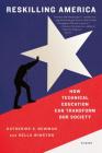 Reskilling America: How Technical Education Can Transform Our Society Cover Image