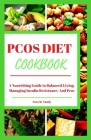 Pcos Diet Cookbook: A Nourishing Guide to Balanced Living, Managing Insulin Resistance, And Pcos By Tara M. Tandy Cover Image