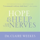 Hope and Help for Your Nerves By Claire Weekes, Claire Weekes (Read by) Cover Image