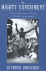 The Mighty Experiment: Free Labor Versus Slavery in British Emancipation By Seymour Drescher Cover Image