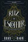 Ritz and Escoffier: The Hotelier, The Chef, and the Rise of the Leisure Class Cover Image