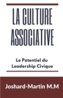 La Culture Associative: Le Potentiel du Leadership Civique By Joshard-Martin M. M. Cover Image