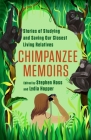 Chimpanzee Memoirs: Stories of Studying and Saving Our Closest Living Relatives Cover Image