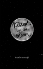 Kissed by the Moon By Kaitlin Metcalfe Cover Image