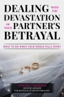 Dealing with the Devastation of Your Partners' Betrayal: What to Do When Your World Falls Apart By Vanessa Cardenas Cover Image