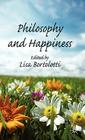 Philosophy and Happiness By L. Bortolotti (Editor) Cover Image