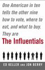 The Influentials: One American in Ten Tells the Other Nine How to Vote, Where to Eat, and What to Buy Cover Image