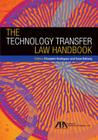 The Technology Transfer Law Handbook By Elizabeth Rodriguez (Editor), Sean Solberg (Editor) Cover Image