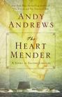 The Heart Mender: A Story of Second Chances By Andy Andrews Cover Image