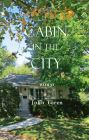 Cabin in the City: Essays By John Toren Cover Image