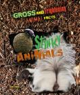 Stinky Animals (Gross and Frightening Animal Facts #6) Cover Image