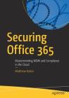 Securing Office 365: Masterminding MDM and Compliance in the Cloud By Matthew Katzer Cover Image