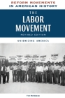 The Labor Movement, Revised Edition: Unionizing America Cover Image