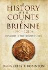 A History of the Counts of Brienne (950 - 1210) Cover Image