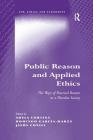 Public Reason and Applied Ethics: The Ways of Practical Reason in a Pluralist Society (Law) By Adela Cortina, Domingo García-Marzá Cover Image