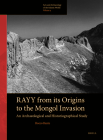 Rayy: From Its Origins to the Mongol Invasion: An Archaeological and Historiographical Study (Arts and Archaeology of the Islamic World #4) By Rocco Rante Cover Image