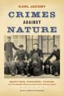Crimes against Nature: Squatters, Poachers, Thieves, and the Hidden History of American Conservation Cover Image