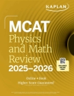 MCAT Physics and Math Review 2025-2026: Online + Book (Kaplan Test Prep) By Kaplan Test Prep Cover Image