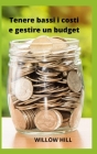 Tenere bassi i costi e gestire un budget By Willow Hill Cover Image
