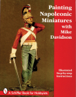 Painting Napoleonic Miniatures (Schiffer Book for Hobbyists) Cover Image