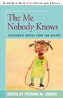 The Me Nobody Knows: Children's Voices from the Ghetto By Stephen M. Joseph Cover Image