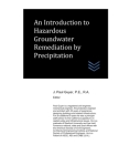An Introduction to Hazardous Groundwater Remediation by Precipitation (Geotechnical Engineering) By J. Paul Guyer Cover Image