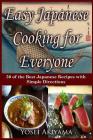 Easy Japanese Cooking for Everyone: 50 of the Best Japanese Recipes with Simple Directions By Yosei Akiyama Cover Image