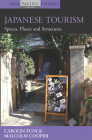 Japanese Tourism: Spaces, Places and Structures (Asia-Pacific Studies: Past and Present #5) Cover Image