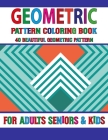 Geometric Pattern Coloring Book: Relaxation Stress Relieving Geometric Patterns cOLORING BOOK Designs for Adults vOLUME-97 By Mahuna V. K. M. L. Publication Cover Image